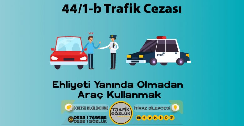 44/1-b trafik cezası 2025 44/1-b trafik cezası 44/1-b trafik cezası