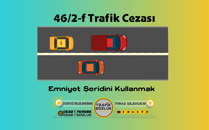 46/2-f Kusur Oranı Nedir? Nasıl İtiraz Edilir? 2025 46/2-f 46/2-f trafik cezası