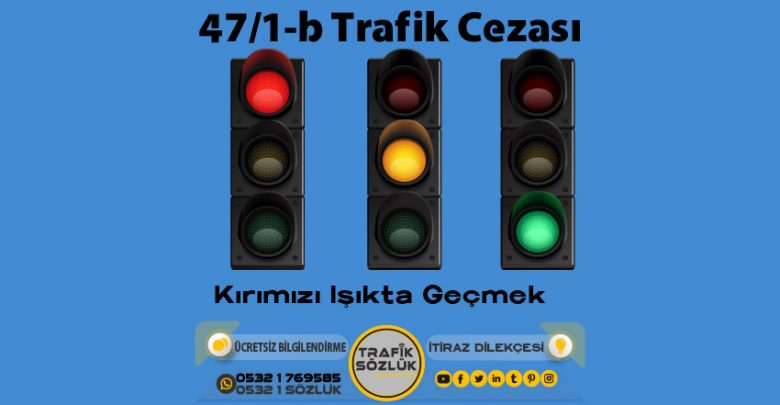 47/1-b trafik cezası nedir