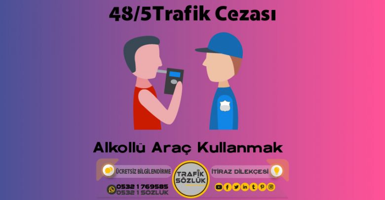 48/5 trafik cezası 2025 48/5 trafik cezası 48/5 trafik cezası