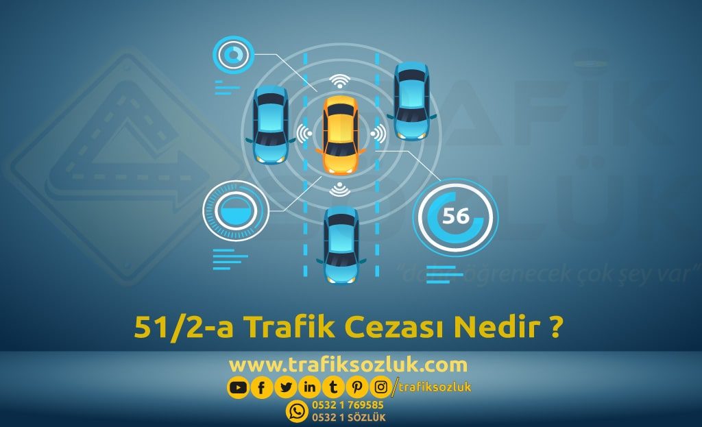 51/2-a Kusur Oranı Nedir? Nasıl İtiraz Edilir? 2025 51/2-a 51/2-a trafik cezası