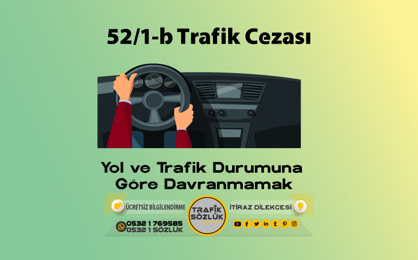 52/1-b Kusur Oranı Nedir? Nasıl İtiraz Edilir? 2025 52/1-b 52/1-b trafik cezası