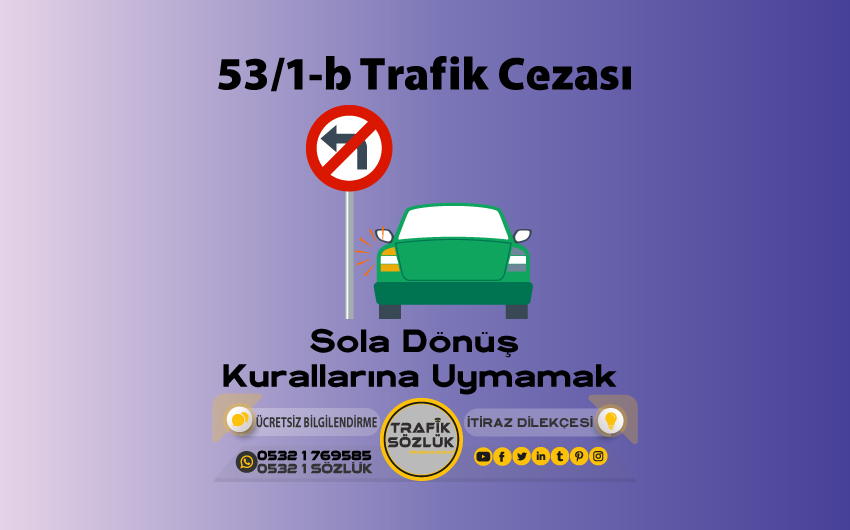 53/1-b Kusur Oranı Nedir? Nasıl İtiraz Edilir? 2025 53/1-b 53/1-b trafik cezası