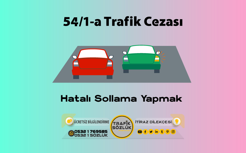 54/1-a Kusur Oranı Nedir? Nasıl İtiraz Edilir? 2025 54/1-a 54/1-a trafik cezası