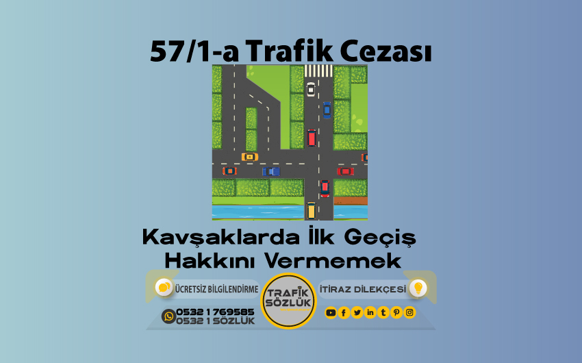 57/1-a Kusur Oranı Nedir? Nasıl İtiraz Edilir? 2025 57/1-a 57/1-a trafik cezası
