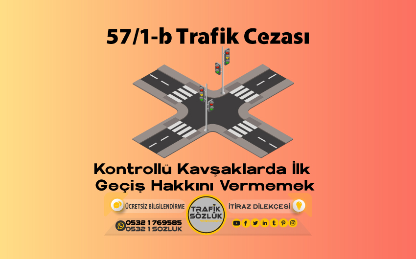 57/1-b Kusur Oranı Nedir? Nasıl İtiraz Edilir? 2025 57/1-b 57/1-b trafik cezası