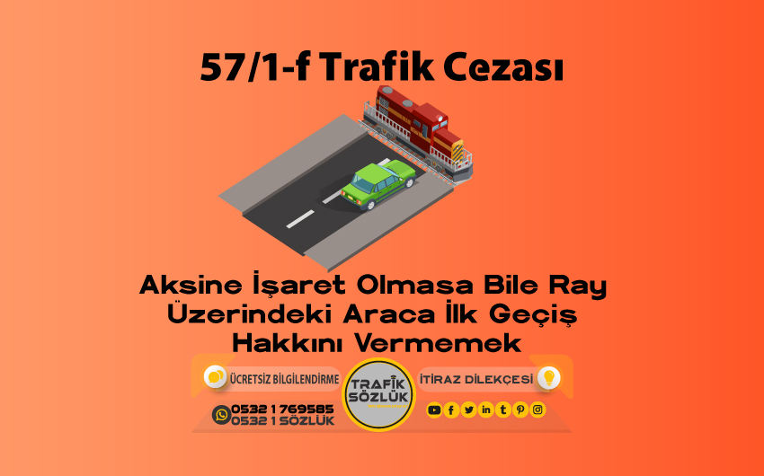 57/1-f Kusur Oranı Nedir? Nasıl İtiraz Edilir? 2025 57/1-f 57/1-f trafik cezası