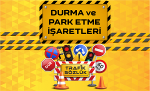 Durma ve Park Etme İşaretleri