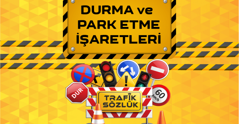 Durma ve Park Etme İşaretleri