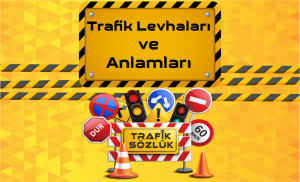 Trafik Levhaları ve Anlamları