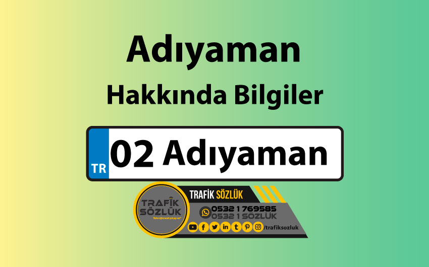 02 Plaka Kodu Neresi 2 adıyaman şehir ile ilgili coğrafi bilgiler