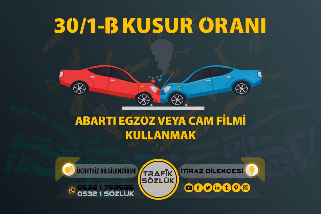 30/1-b trafik cezası 2025 30/1-b trafik cezası 30/1-b kusur oranı açıklaması ve itiraz ktk 30/1b