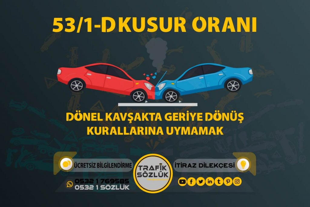 53/1-d trafik cezası 2025 53/1-d trafik cezası 53/1-d kusur oranı açıklaması ve itiraz ktk 53/1d