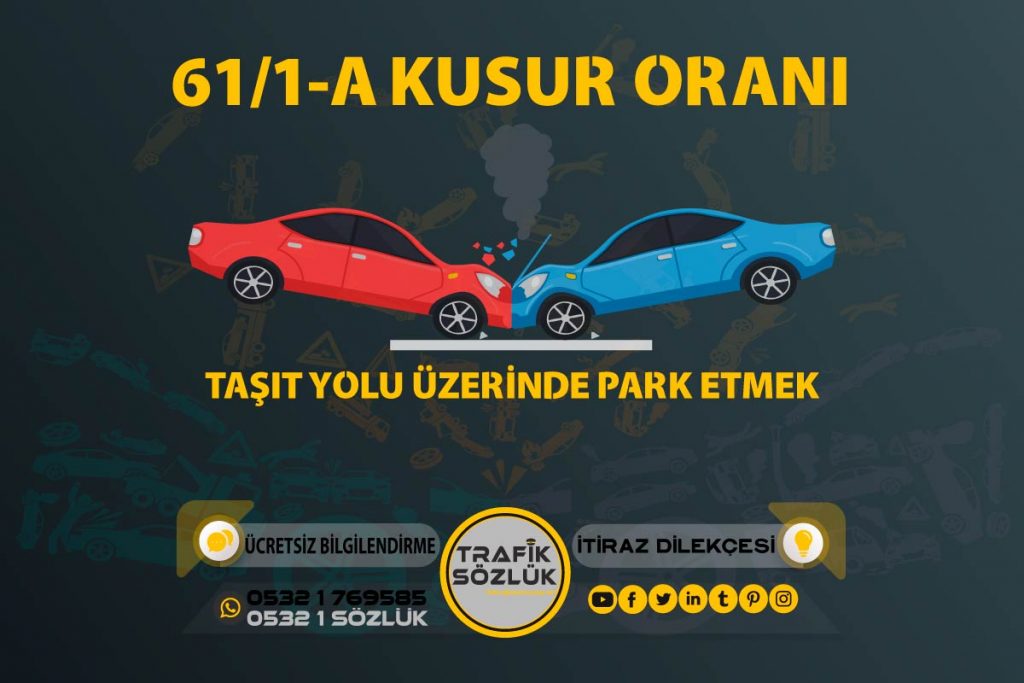 61/1-a kusur oranı açıklaması ve itiraz ktk 61/1a