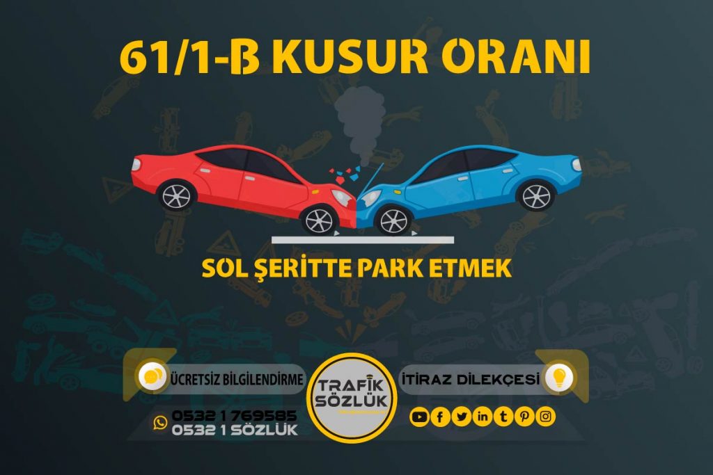 61/1-b trafik cezası 2025 61/1-b trafik cezası 61/1-b kusur oranı açıklaması ve itiraz ktk 61/1b