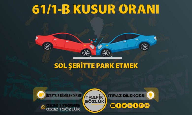 61/1-b kusur oranı açıklaması ve itiraz ktk 61/1b