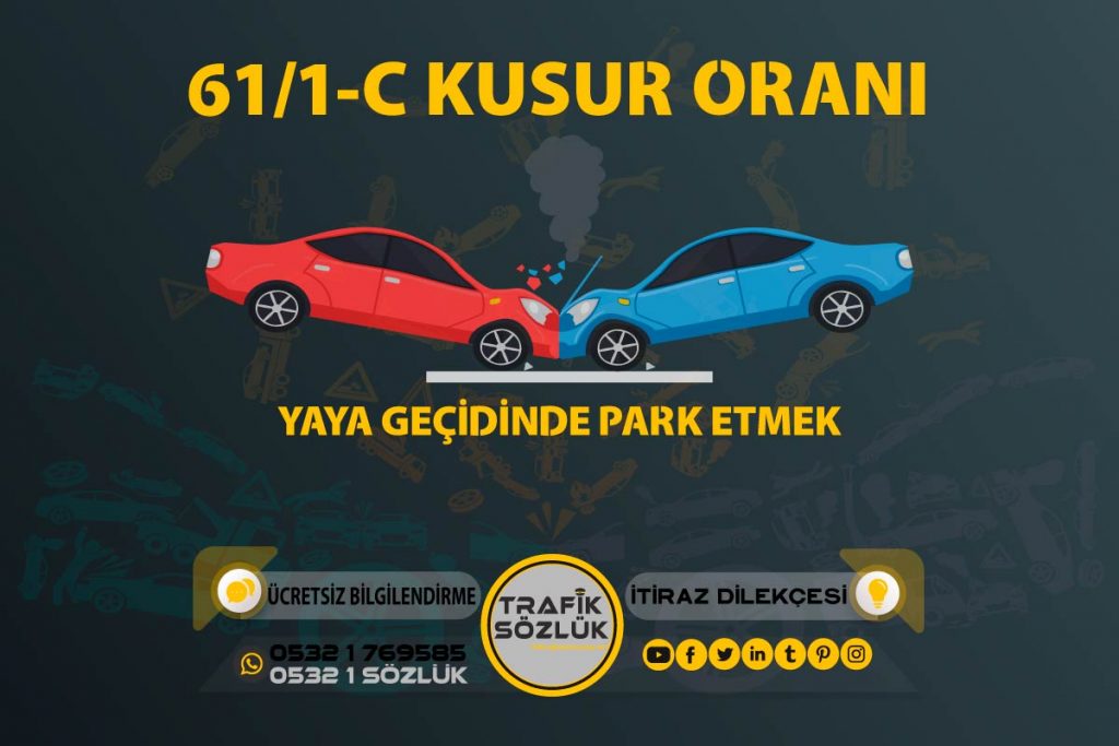 61/1-c trafik cezası 2025 61/1-c trafik cezası 61/1-c kusur oranı açıklaması ve itiraz ktk 61/1c