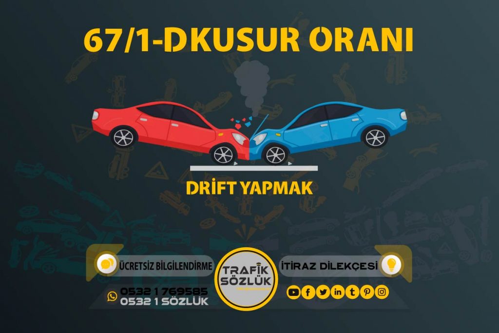67/1-d trafik cezası 2025 67/1-d trafik cezası 67/1-d kusur oranı açıklaması ve itiraz ktk 67/1d