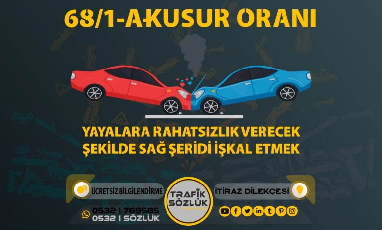 68/1-a-1 Kusur Oranı Nedir? Nasıl İtiraz Edilir? 2025 68/1-a-1 68/1-a-1 kusur oranı açıklaması ve itiraz ktk 68/1-a1