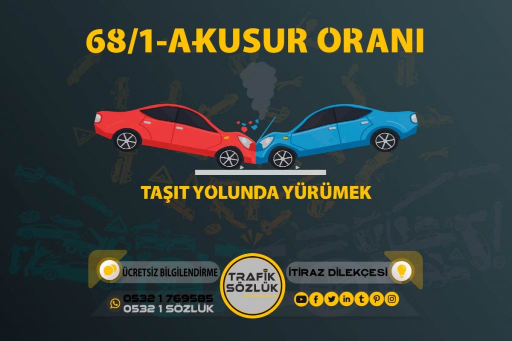 68/1-a-2 trafik cezası 2025 68/1-a-2 kusur oranı açıklaması ve itiraz ktk 68/1-a2