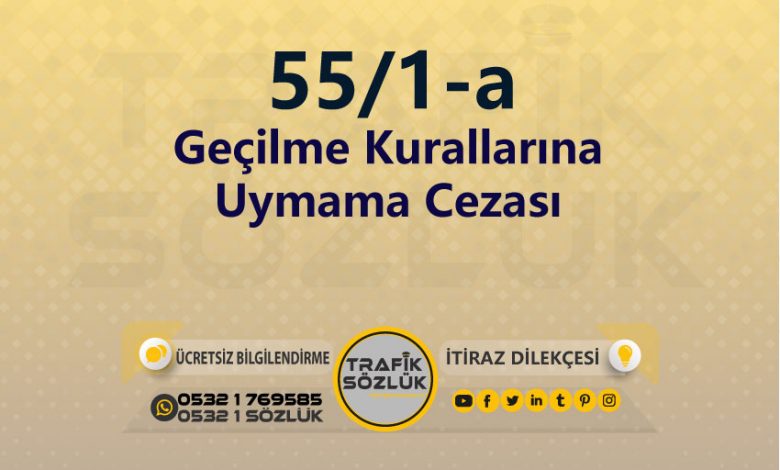 karayolları trafik kanunu 55/1-a trafik ceza maddesi geçilme kurallarına uymama olarak tanımlanır