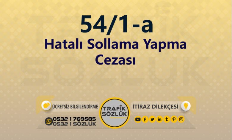 Hatalı Sollama Yapma Cezası 2025 karayolları trafik kanunu 54/1-a trafik ceza maddesi hatalı sollama yapma olarak tanımlanır
