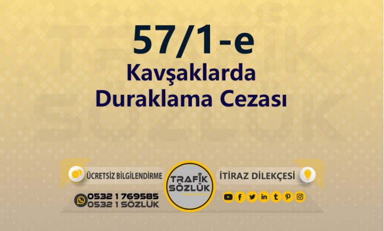 Kavşaklarda Duraklama Cezası 2023 karayolları trafik kanunu 57/1-e trafik ceza maddesi kavşaklarda duraklama olarak tanımlanır