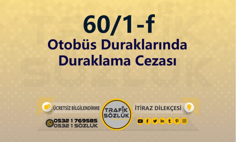 karayolları trafik kanunu 60/1-f trafik ceza maddesi otobüs duraklarında duraklama olarak tanımlanır