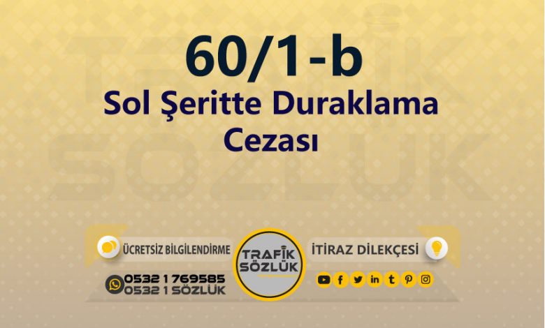 karayolları trafik kanunu 60/1-b trafik ceza maddesi sol şeritte duraklama olarak tanımlanır