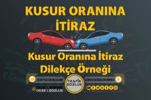 kaza kusur oranı itirazı
