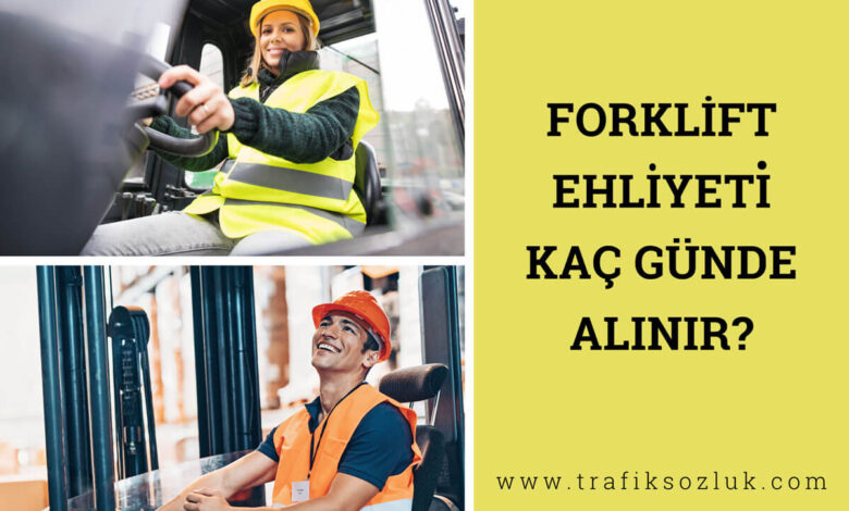 Forklift Ehliyeti Kaç Günde Alınır?