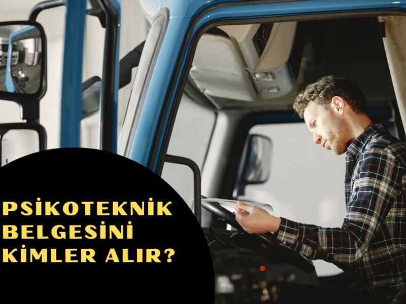 Psikoteknik Belgesini Kimler Alır?