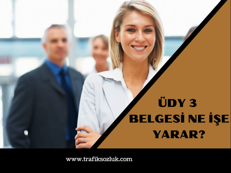 ÜDY 3 Belgesi Nasıl Alınır? 2025 ÜDY 3 Belgesi ÜDY 3 Ne İşe Yarar?